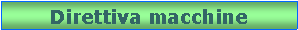 Casella di testo: Direttiva macchine